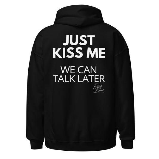 Just kiss me
